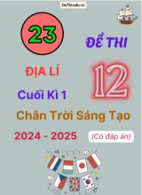 23 Đề thi Địa lí 12 cuối Kì 1 Chân Trời Sáng Tạo 2024-2025 (Có đáp án)